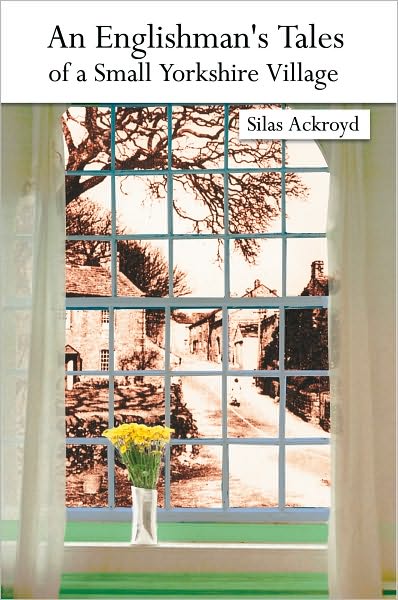 An Englishman's Tales of a Small Yorkshire Village