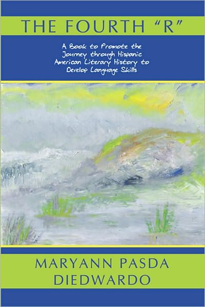 The fourth "R": A Book to Promote the Journey through Hispanic American Literary History to Develop Language Skills