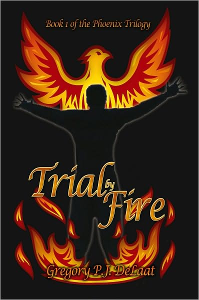 Trial By Fire: Book I of The Phoenix Trilogy