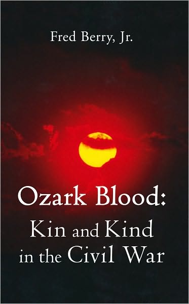 Ozark Blood: Kin and Kind in the Civil War