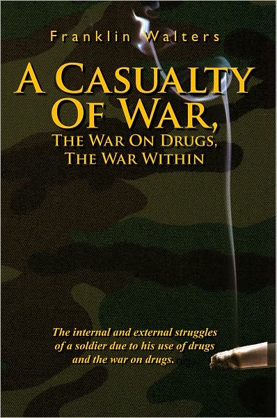 A Casualty Of War, The War On Drugs, The War Within: The internal and external struggles of a soldier due to his use of drugs and the war on drugs.