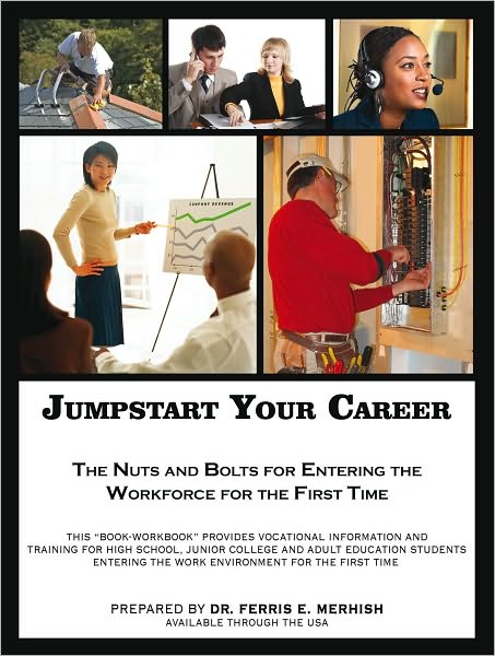 Jumpstart Your Career: The Nuts and Bolts for Entering the Workforce for the First Time