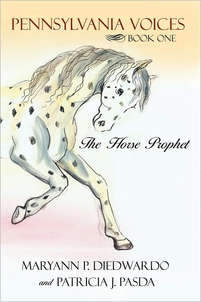 Pennsylvania Voices Book One: The Horse Prophet