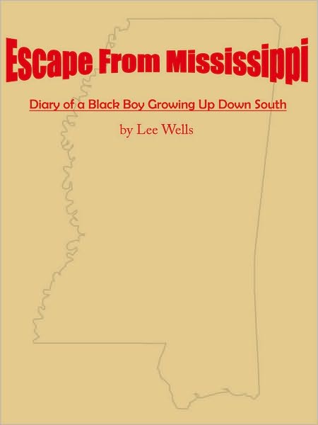 Escape From Mississippi: The Diary of a Boy Growing Up in the South
