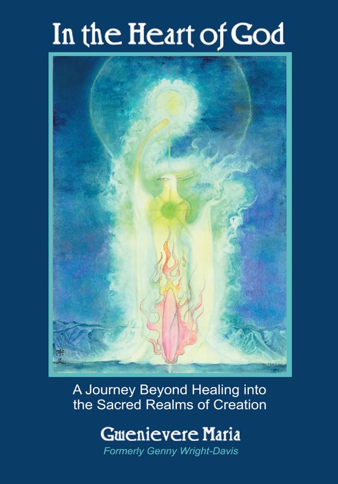In the Heart of God: A Journey Beyond Healing Into the Sacred Realms of Creation