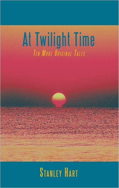 At Twilight Time: Ten More Original Tales