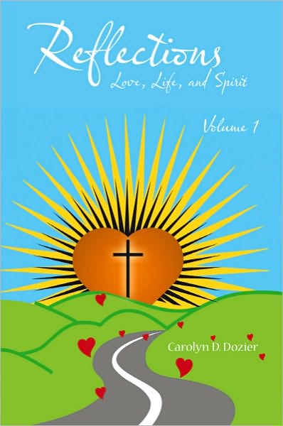 Reflections -- Love, Life, and Spirit: Volume 1