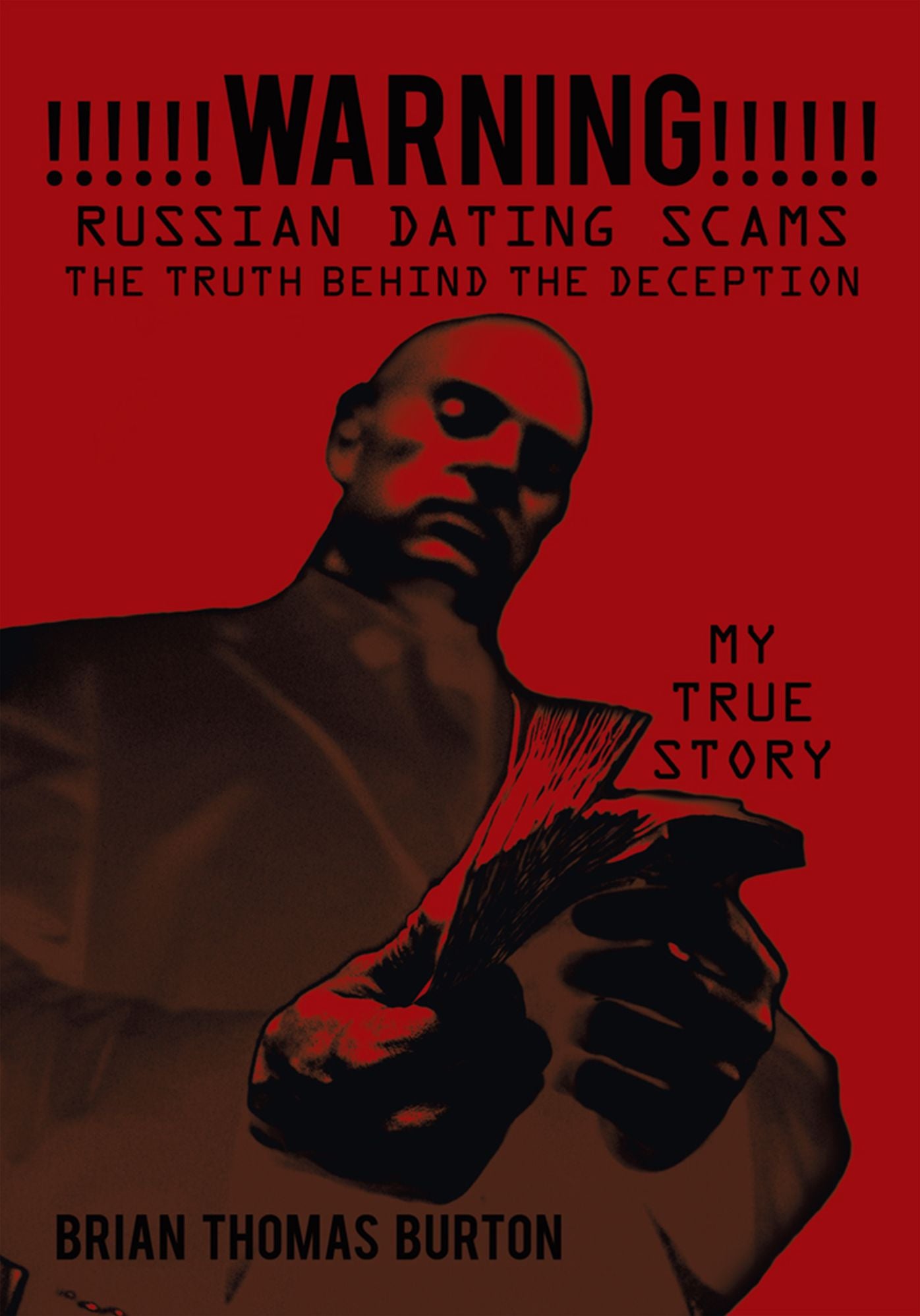 !!!!!!WARNING!!!!!! Russian Dating Scams The Truth Behind the Deception: My True Story