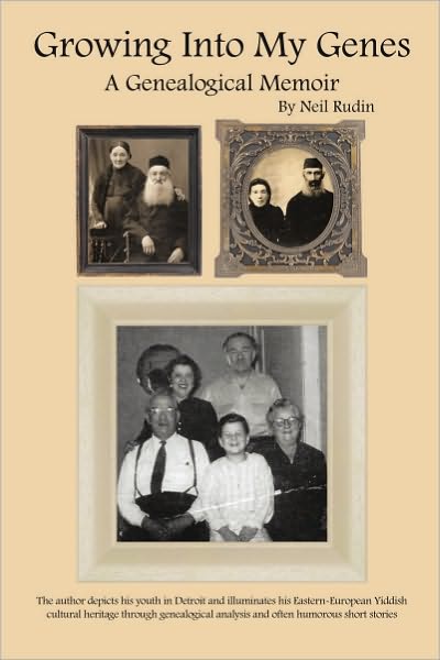 Growing Into My Genes: A Genealogical Memoir