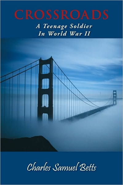 Crossroads: A Teenage Soldier In World War II