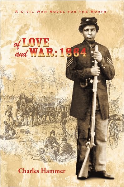 Of Love and War: 1864--A Civil War Novel for the North