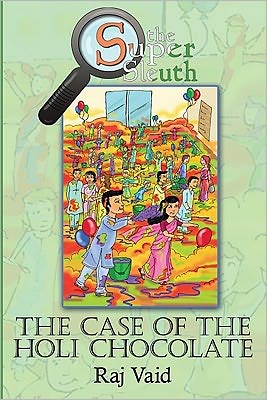The Case Of The Holi Chocolate: The Super Sleuth - Mystery #1