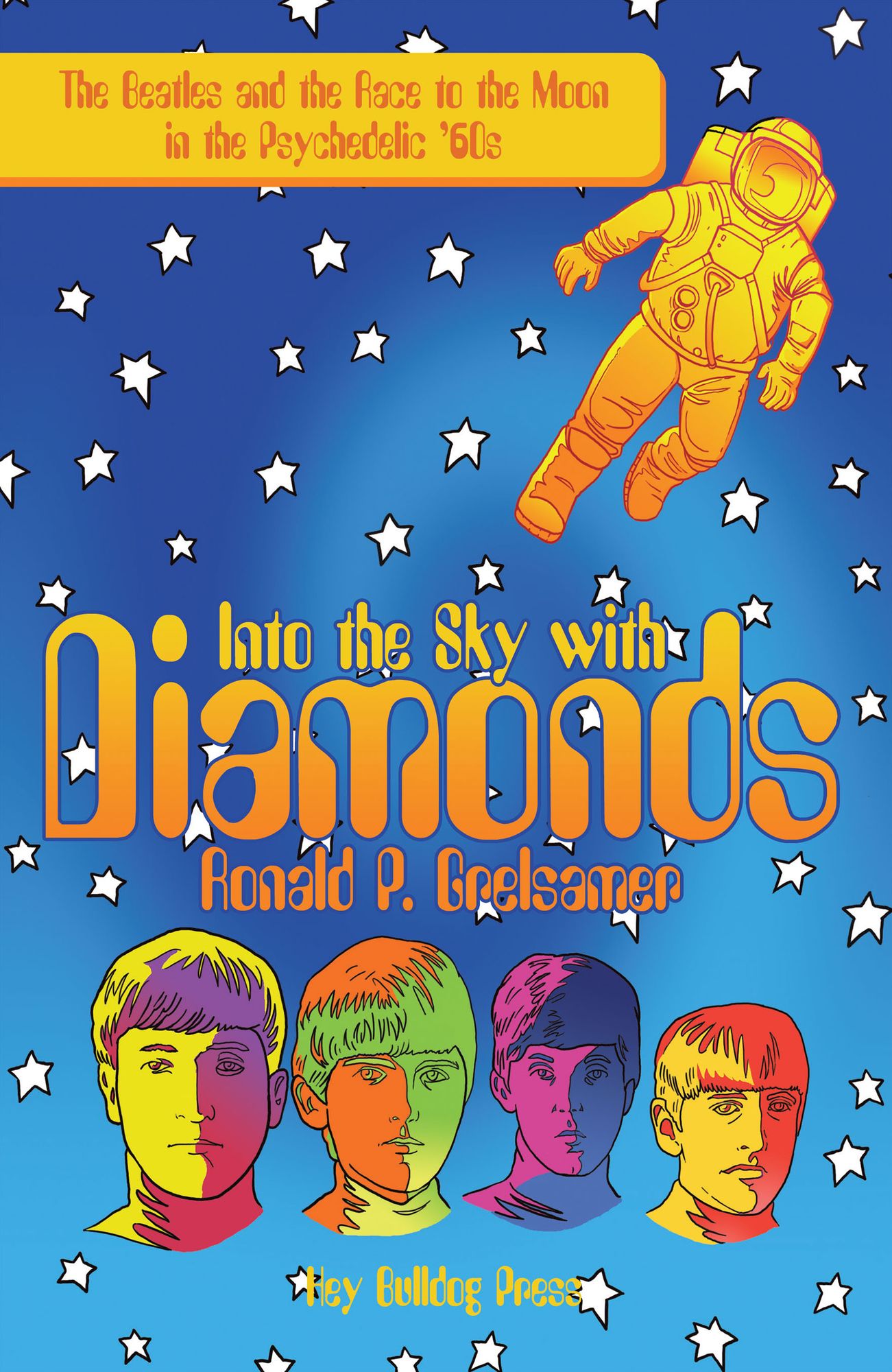 Into the Sky with Diamonds: The Beatles and the Race to the Moon in the Psychedelic '60s