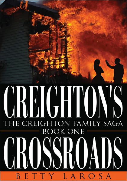 Creighton's Crossroads: The Creighton Family Saga-Book One