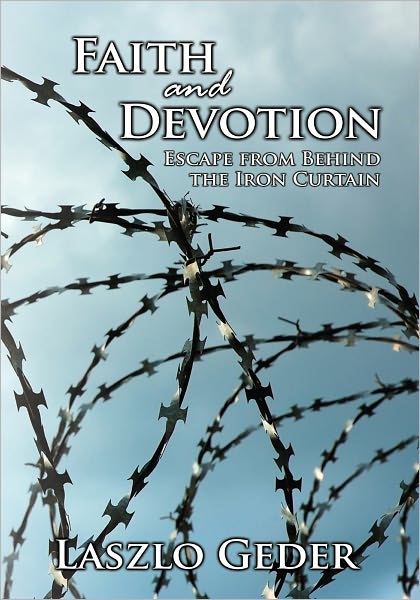 Faith and Devotion: Escape from Behind the Iron Curtain