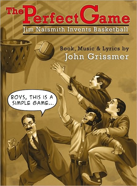 The Perfect Game: Jim Naismith Invents Basketball