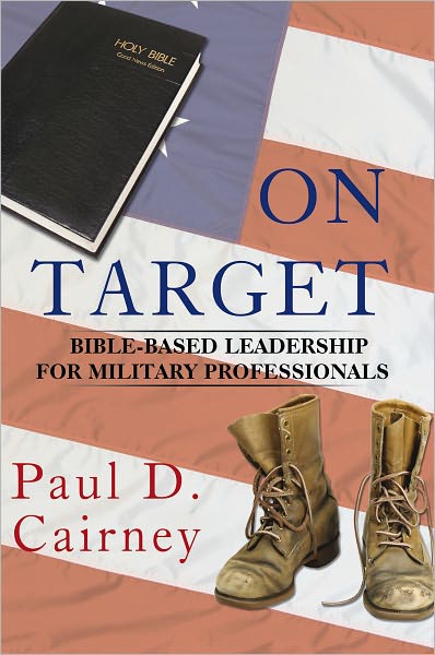 On Target: Bible-Based Leadership for Military Professionals