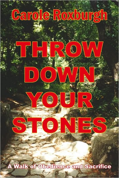 Throw Down Your Stones: A Walk of Obedience and Sacrifice