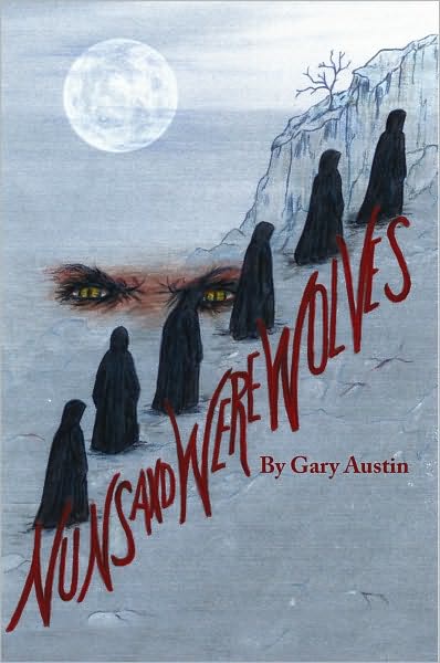 Nuns And Werewolves: A Modern Day Tale of Witchcraft and Deception