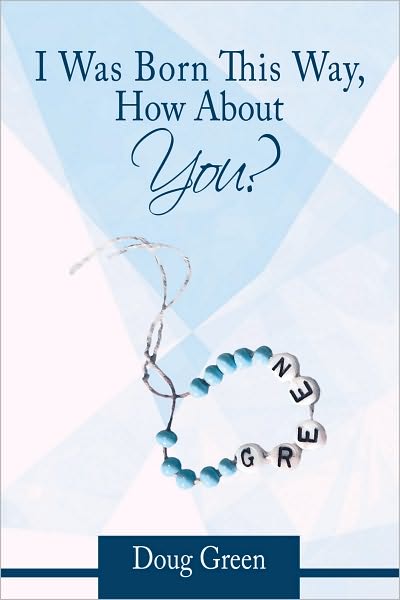 I Was Born This Way, How About You?