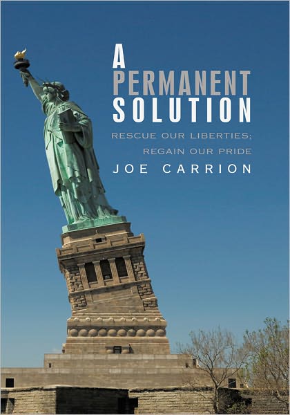 A Permanent Solution: Rescue Our Liberties; Regain Our Pride