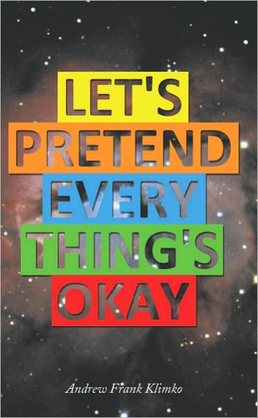 Let's Pretend Everything's Okay