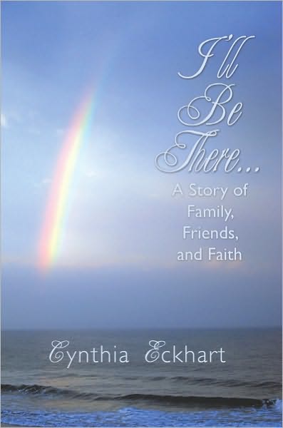 I'll Be There...: A Story of Family, Friends, and Faith