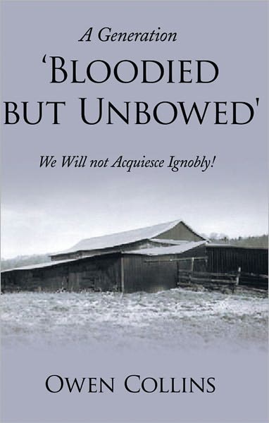 A Generation 'Bloodied but Unbowed': We Will not Acquiesce Ignobly!