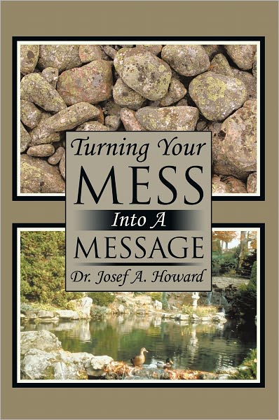 Turning Your Mess into a Message