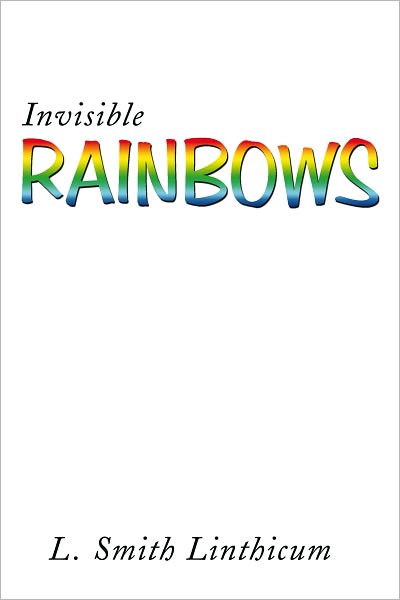 Invisible Rainbows