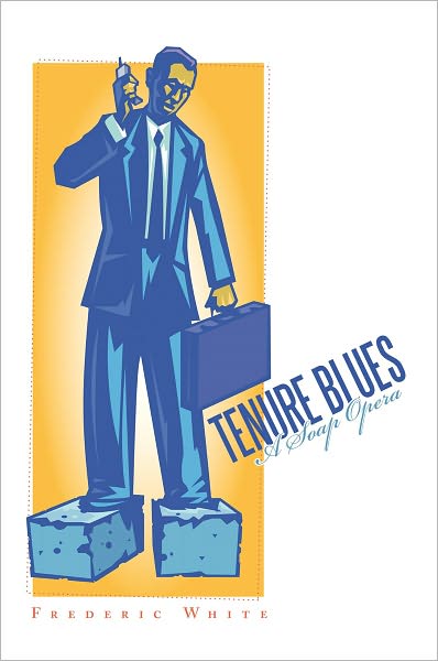 Tenure Blues: A Soap Opera
