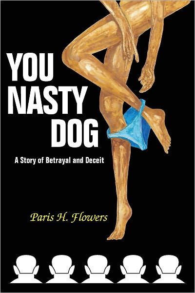 You Nasty Dog: A Story of Betrayal and Deceit