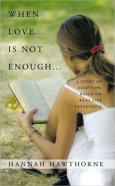 When Love is not Enough...: A story of adoption, based on real life experience