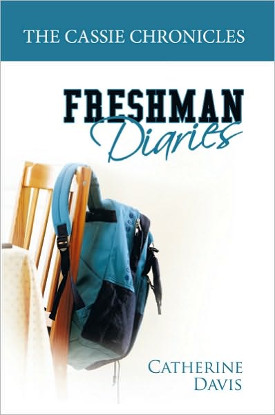 The Cassie Chronicles: Freshman Diaries