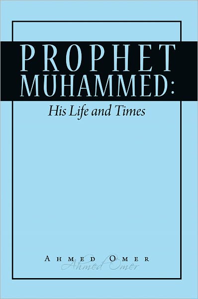 Prophet Mohammed: His Life and Times