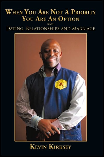 When You Are Not A Priority You Are An Option: Dating, Relationships and Marriage