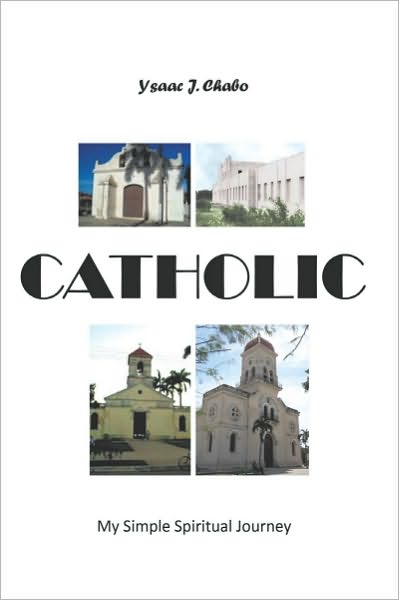 Catholic: My Simple Spiritual Journey