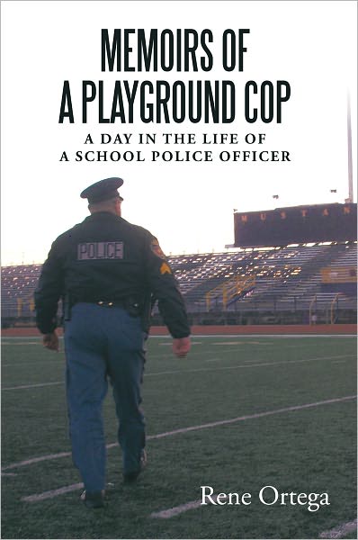 Memoirs of a Playground Cop: A day in the life of a school police officer