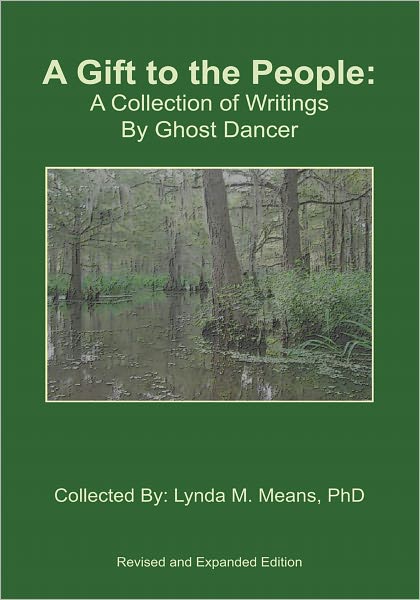 A Gift to the People: A Collection of Writings By Ghost Dancer
