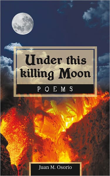 Under this killing Moon: Poems