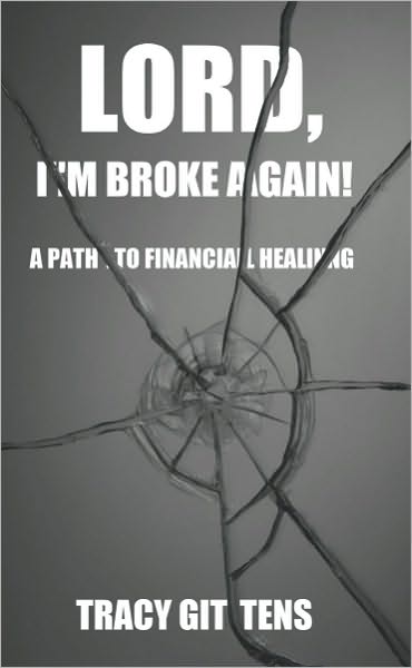 Lord, I'm Broke Again!: A Path to Financial Healing