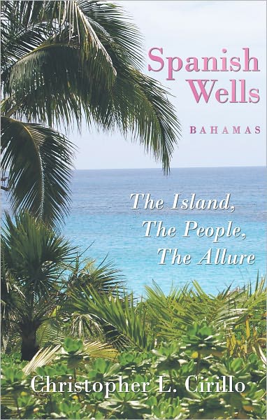 Spanish Wells Bahamas: The Island, The People, The Allure