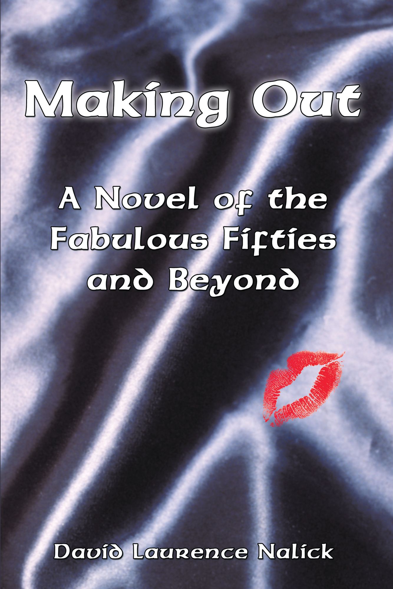 Making Out: A Novel of the Fabulous Fifties and Beyond