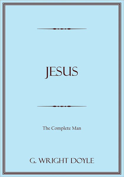 Jesus: The Complete Man