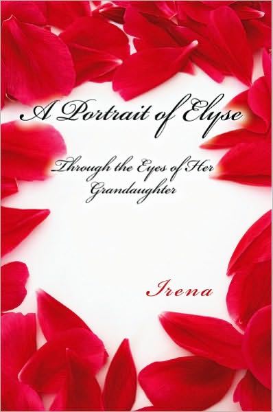 A Portrait of Elyse: Through the Eyes of Her Grandaughter