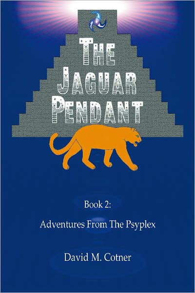 Adventures from the Psyplex: Book 2: The Jaguar Pendant