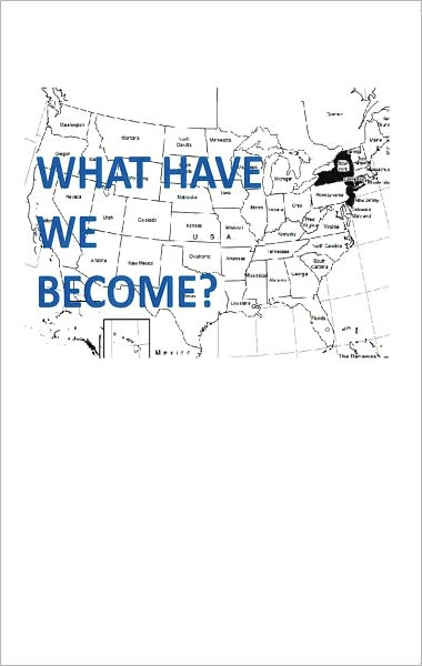 What Have We Become: A Blog Book
