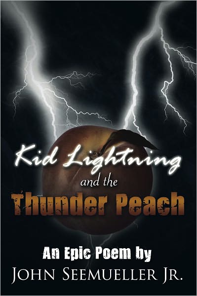 Kid Lightning and the Thunder Peach: An Epic Poem