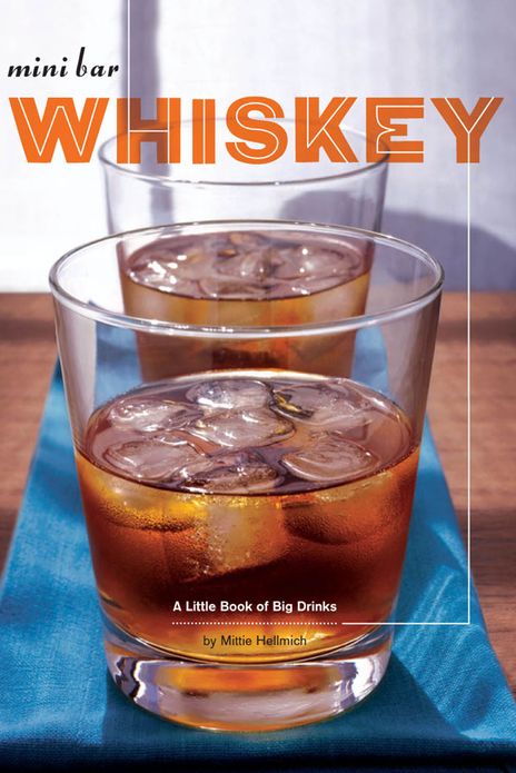 Mini Bar: Whiskey: A Little Book of Big Drinks