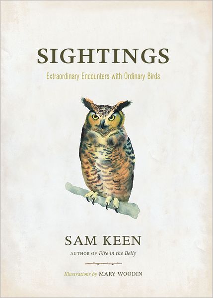Sightings: Extraordinary Encounters with Ordinary Birds